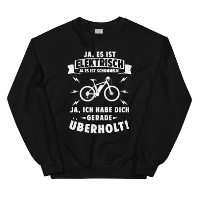 Ist elektrisch - Habe dich überholt - Sweatshirt (Unisex) e-bike xxx yyy zzz Black