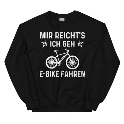 Mir Reicht's Ich Gen E-Bike Fahren - Sweatshirt (Unisex) e-bike xxx yyy zzz Black