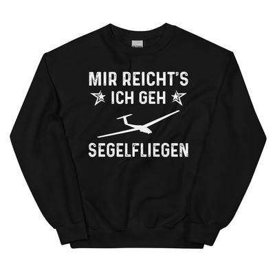Mir Reicht's Ich Gen Segelfliegen - Sweatshirt (Unisex) berge xxx yyy zzz Black