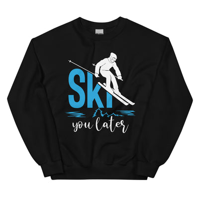 Ski you later - (S.K) - Sweatshirt (Unisex) klettern xxx yyy zzz Black