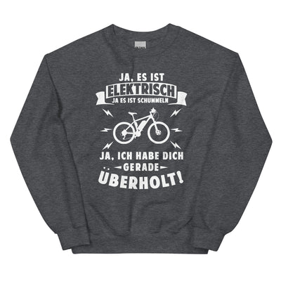 Ist elektrisch - Habe dich überholt - Sweatshirt (Unisex) e-bike xxx yyy zzz Dark Heather