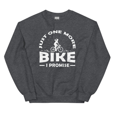 Just one more bike, i promise - Sweatshirt (Unisex) fahrrad xxx yyy zzz Dark Heather