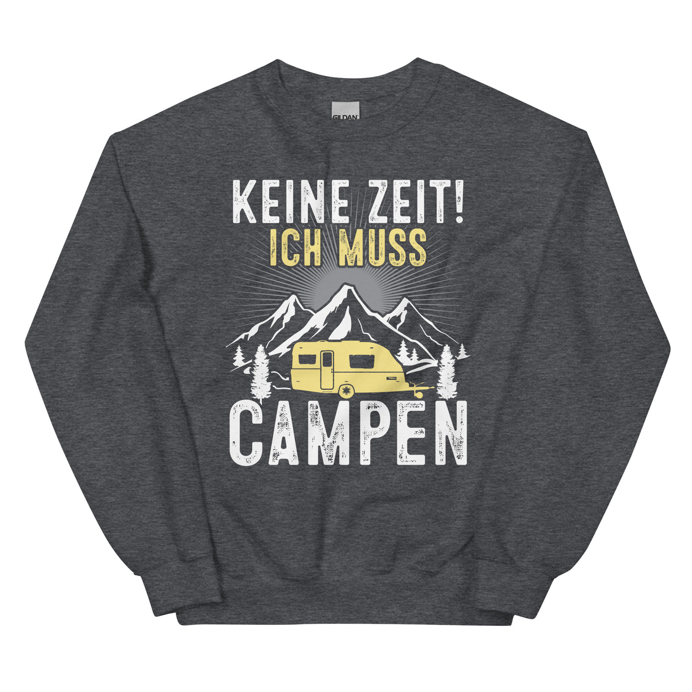 Keine Zeit ich muss Campen - Sweatshirt (Unisex) camping xxx yyy zzz Dark Heather