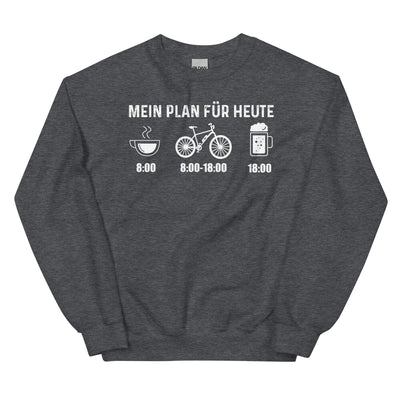 Mein Plan Für Heute - Sweatshirt (Unisex) e-bike xxx yyy zzz Dark Heather