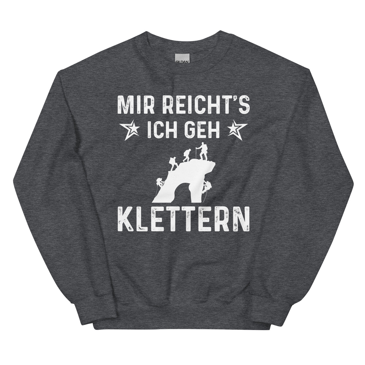 Mir Reicht's Ich Gen Klettern - Sweatshirt (Unisex) klettern xxx yyy zzz Dark Heather