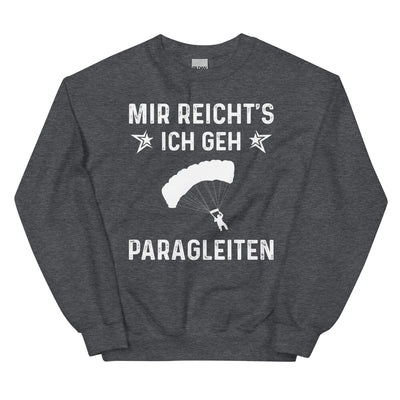 Mir Reicht's Ich Gen Paragleiten - Sweatshirt (Unisex) berge xxx yyy zzz Dark Heather