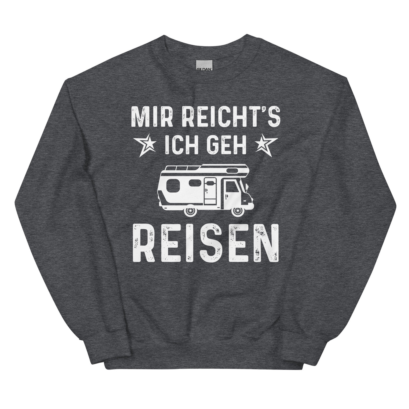 Mir Reicht's Ich Gen Reisen - Sweatshirt (Unisex) camping xxx yyy zzz Dark Heather