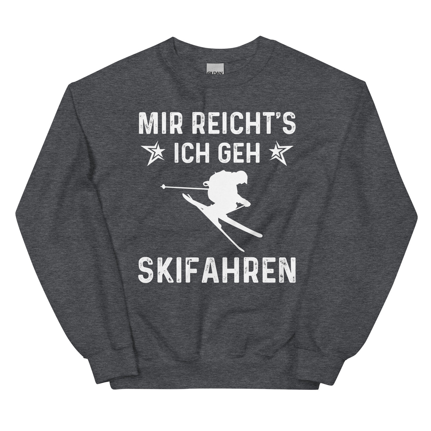 Mir Reicht's Ich Gen Skifahren - Sweatshirt (Unisex) klettern ski xxx yyy zzz Dark Heather