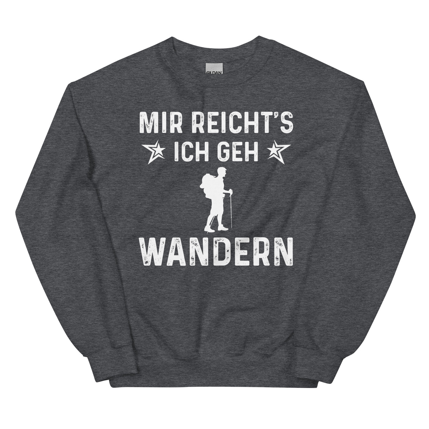 Mir Reicht's Ich Gen Wandern - Sweatshirt (Unisex) wandern xxx yyy zzz Dark Heather