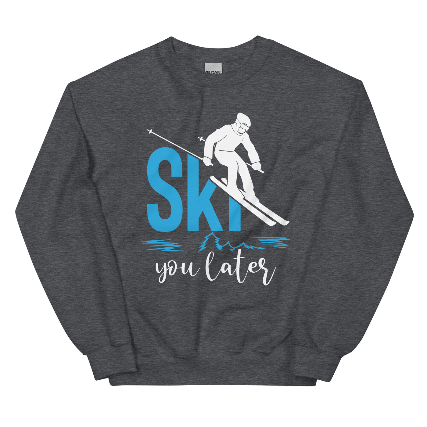 Ski you later - (S.K) - Sweatshirt (Unisex) klettern xxx yyy zzz Dark Heather