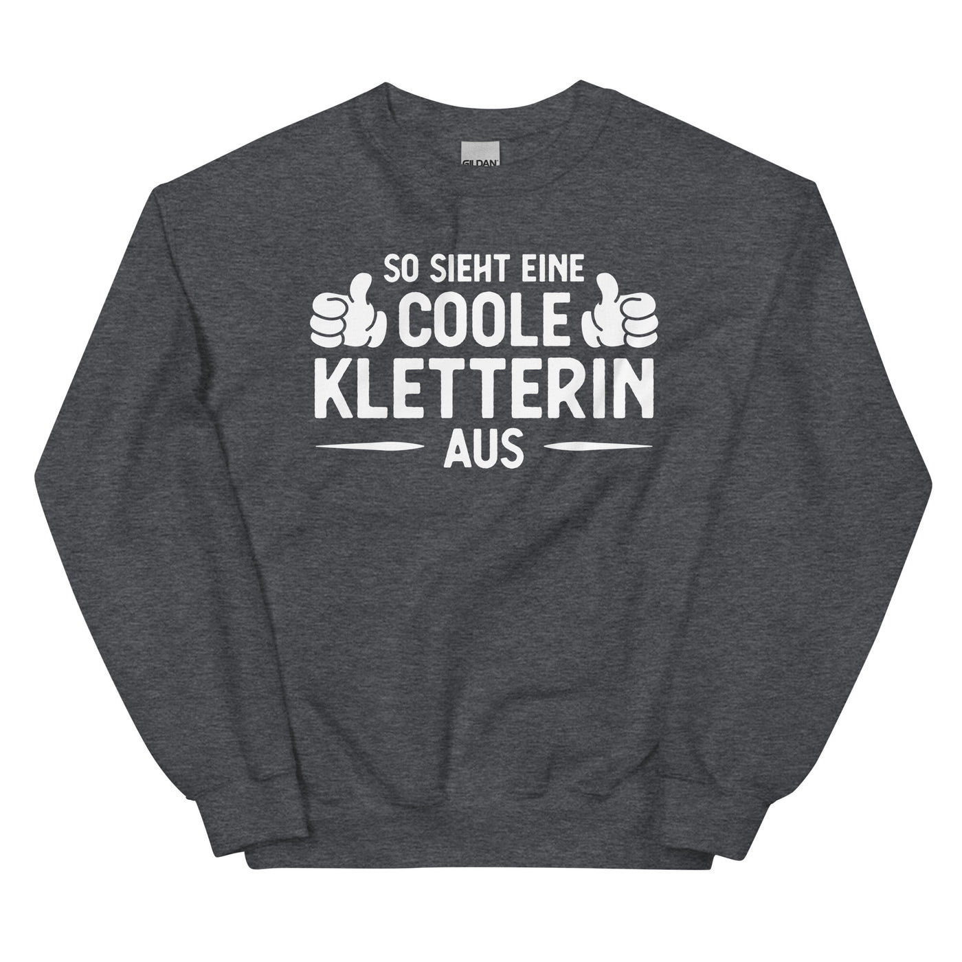 So Sieht Eine Coole Kletterin Aus - Sweatshirt (Unisex) klettern xxx yyy zzz Dark Heather