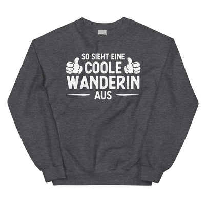 So Sieht Eine Coole Wanderin Aus - Sweatshirt (Unisex) wandern xxx yyy zzz Dark Heather