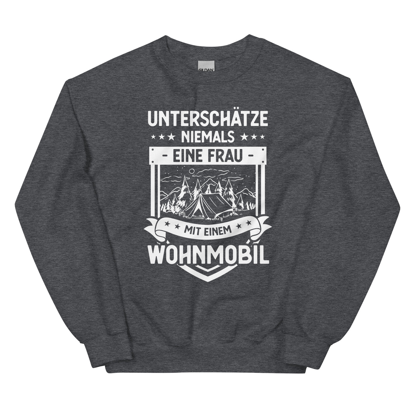 Unterschatze Niemals Eine Frau Mit Einem Wohnmobil - Sweatshirt (Unisex) camping xxx yyy zzz Dark Heather