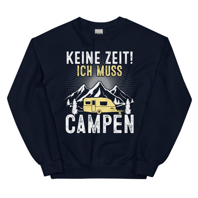 Keine Zeit ich muss Campen - Sweatshirt (Unisex) camping xxx yyy zzz Navy