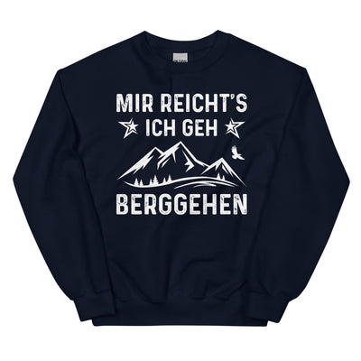 Mir Reicht's Ich Gen Berggehen - Sweatshirt (Unisex) berge xxx yyy zzz Navy