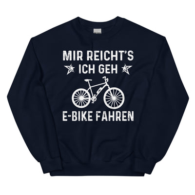 Mir Reicht's Ich Gen E-Bike Fahren - Sweatshirt (Unisex) e-bike xxx yyy zzz Navy
