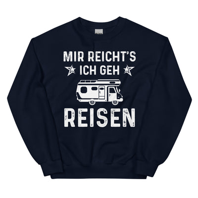 Mir Reicht's Ich Gen Reisen - Sweatshirt (Unisex) camping xxx yyy zzz Navy