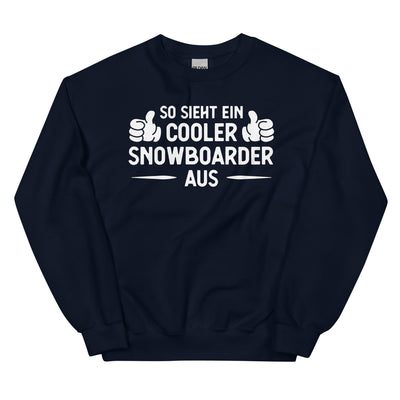 So Sieht Ein Cooler Snowboarder Aus - Sweatshirt (Unisex) snowboarden xxx yyy zzz Navy