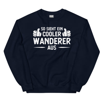 So Sieht Ein Cooler Wanderer Aus - Sweatshirt (Unisex) wandern xxx yyy zzz Navy