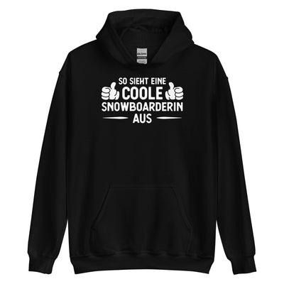 So Sieht Eine Coole Snowboarderin Aus - Unisex Hoodie snowboarden xxx yyy zzz Black