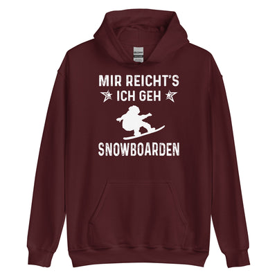 Mir Reicht's Ich Gen Snowboarden - Unisex Hoodie snowboarden xxx yyy zzz Maroon