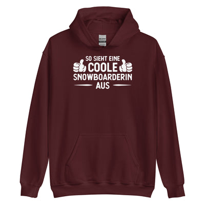 So Sieht Eine Coole Snowboarderin Aus - Unisex Hoodie snowboarden xxx yyy zzz Maroon