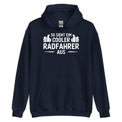 So Sieht Ein Cooler Radfahrer Aus - Unisex Hoodie fahrrad xxx yyy zzz Navy