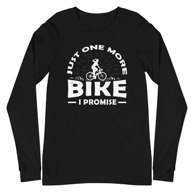 Just one more bike, i promise - Longsleeve (Unisex) fahrrad xxx yyy zzz Black