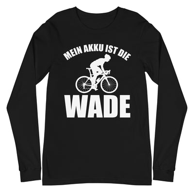 Mein Akku Ist Die Wade 2 - Longsleeve (Unisex) fahrrad xxx yyy zzz Black