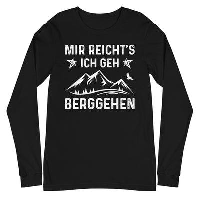 Mir Reicht's Ich Gen Berggehen - Longsleeve (Unisex) berge xxx yyy zzz Black