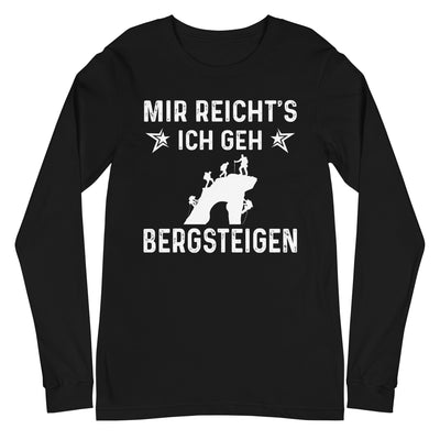 Mir Reicht's Ich Gen Bergsteigen - Longsleeve (Unisex) klettern xxx yyy zzz Black