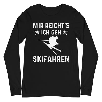 Mir Reicht's Ich Gen Skifahren - Longsleeve (Unisex) klettern ski xxx yyy zzz Black
