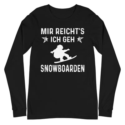 Mir Reicht's Ich Gen Snowboarden - Longsleeve (Unisex) snowboarden xxx yyy zzz Black
