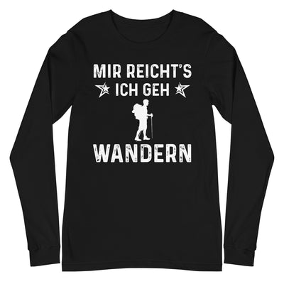 Mir Reicht's Ich Gen Wandern - Longsleeve (Unisex) wandern xxx yyy zzz Black