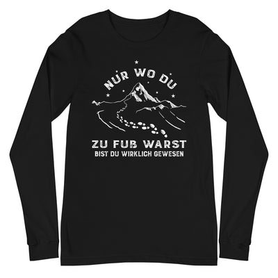 Nur_wo_du_zu_fuss_warst_-_(B.W)_(2) - Longsleeve (Unisex) berge wandern xxx yyy zzz Black