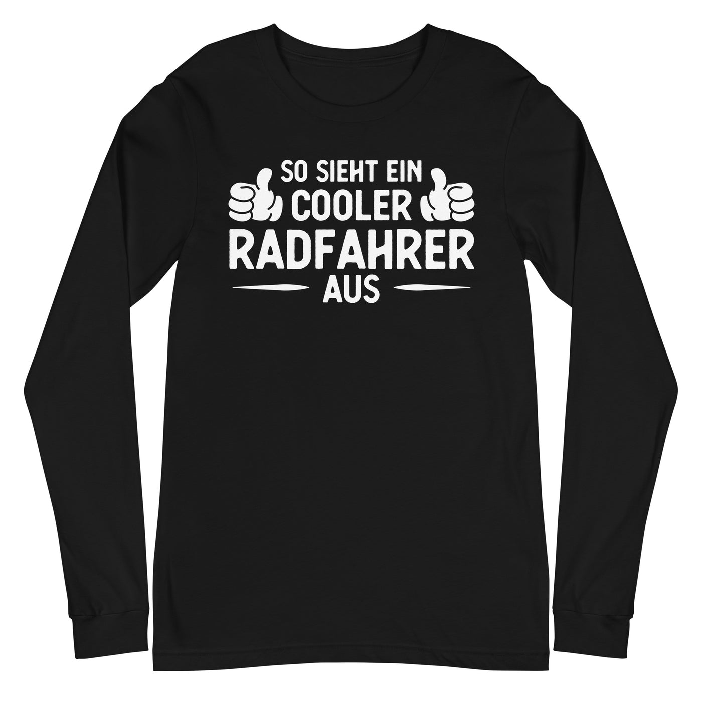 So Sieht Ein Cooler Radfahrer Aus - Longsleeve (Unisex) fahrrad xxx yyy zzz Black