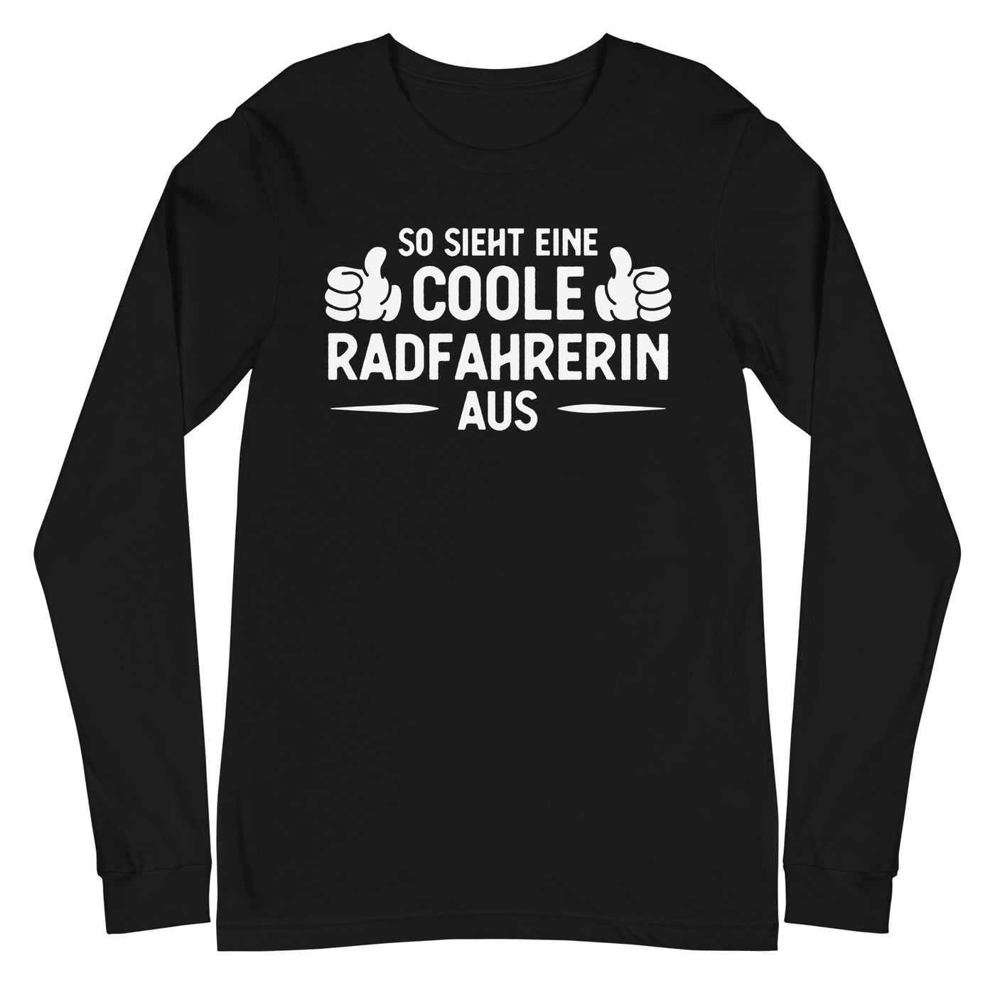 So Sieht Eine Coole Radfahrerin Aus - Longsleeve (Unisex) fahrrad xxx yyy zzz Black