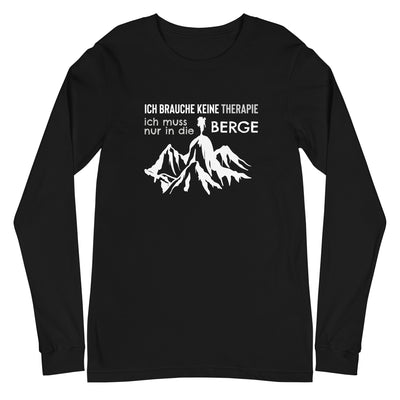 Therapie Ich muss nur in die Berge - (B.W) - Longsleeve (Unisex) berge wandern xxx yyy zzz Black