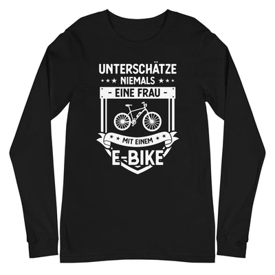 Unterschatze_Niemals_Eine_Frau_Mit_Einem_E-Bike_-_(E) - Unisex Long Sleeve Tee | Bella + Canvas 3501 xxx yyy zzz Black