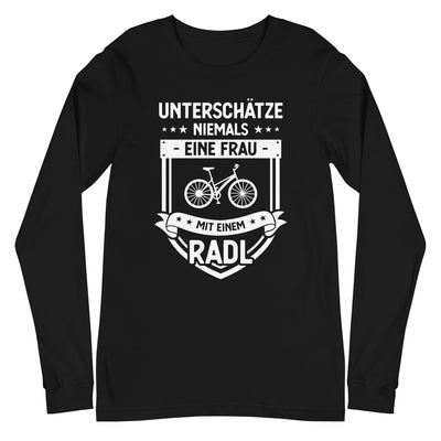 Unterschatze Niemals Eine Frau Mit Einem Radl - Longsleeve (Unisex) fahrrad xxx yyy zzz Black