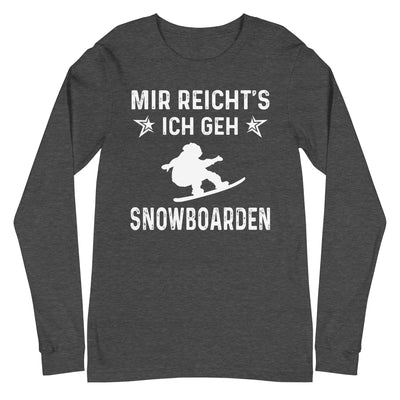 Mir Reicht's Ich Gen Snowboarden - Longsleeve (Unisex) snowboarden xxx yyy zzz Dark Grey Heather