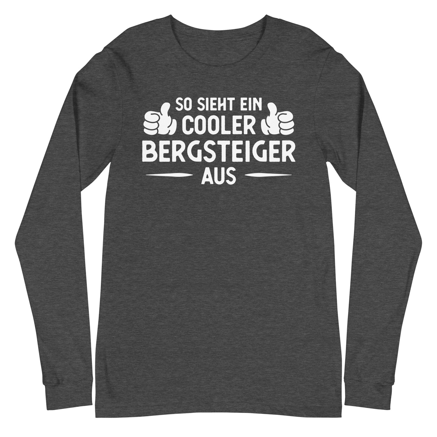 So Sieht Ein Cooler Bergsteiger Aus - Longsleeve (Unisex) klettern xxx yyy zzz Dark Grey Heather