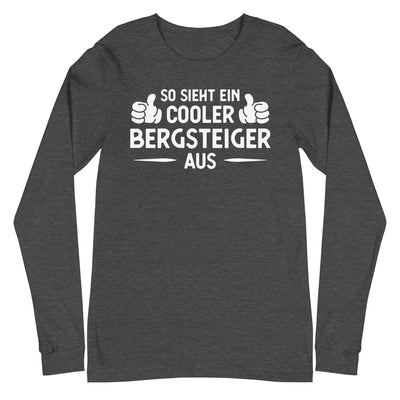 So Sieht Ein Cooler Bergsteiger Aus - Longsleeve (Unisex) klettern xxx yyy zzz Dark Grey Heather