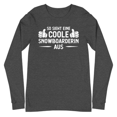 So Sieht Eine Coole Snowboarderin Aus - Longsleeve (Unisex) snowboarden xxx yyy zzz Dark Grey Heather