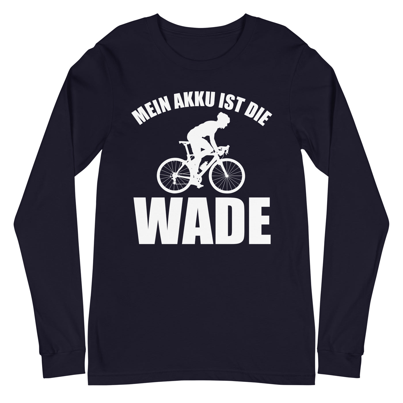 Mein Akku Ist Die Wade 2 - Longsleeve (Unisex) fahrrad xxx yyy zzz Navy