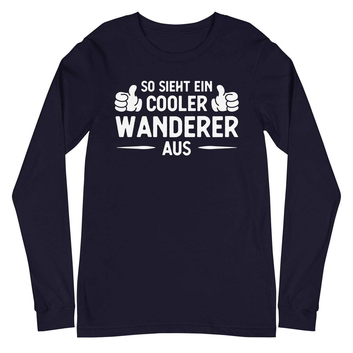 So Sieht Ein Cooler Wanderer Aus - Longsleeve (Unisex) wandern xxx yyy zzz Navy