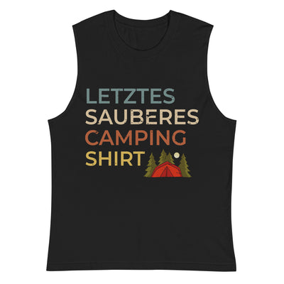 Letztes sauberes Camping Shirt - Muskelshirt (Unisex) camping xxx yyy zzz 2XL