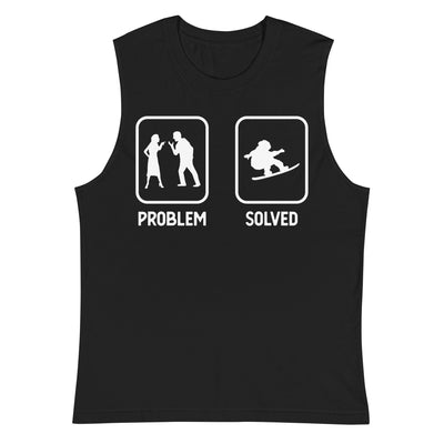 Problem Solved - Mann Snowboarding - - Unisex Muscle Shirt | Bella + Canvas 3483 snowboarden xxx yyy zzz 2XL