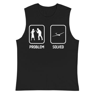 Problem Solved - Segelflugzeug - (B) - Unisex Muscle Shirt | Bella + Canvas 3483 xxx yyy zzz 2XL