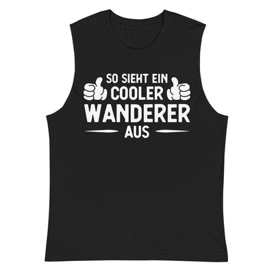 So Sieht Ein Cooler Wanderer Aus - Muskelshirt (Unisex) wandern xxx yyy zzz 2XL